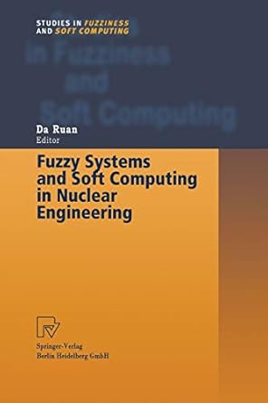 fuzzy systems and soft computing in nuclear engineering 1st edition da ruan 3790824666, 978-3790824667