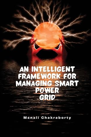 an intelligent framework for smart power grid 1st edition manali chakraborty 4279684650, 978-4279684659