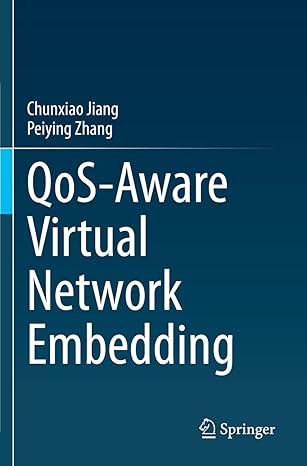 qos aware virtual network embedding 1st edition chunxiao jiang ,peiying zhang 9811652236, 978-9811652233