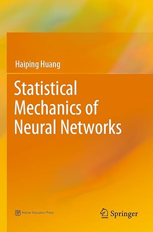 statistical mechanics of neural networks 1st edition haiping huang 9811675724, 978-9811675720