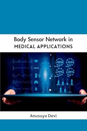 body sensor network in medical applications 1st edition anusuya devi 8382002854, 978-8382002850