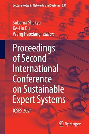 proceedings of second international conference on sustainable expert systems icses 2021 1st edition subarna