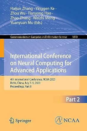 international conference on neural computing for advanced applications 4th international conference ncaa 2023