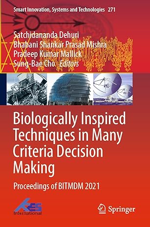 biologically inspired techniques in many criteria decision making proceedings of bitmdm 2021 1st edition