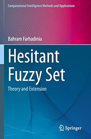 hesitant fuzzy set theory and extension 1st edition bahram farhadinia 9811673039, 978-9811673030