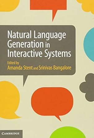 natural language generation in interactive systems 1st edition srinivas stent, amanda, bangalore 1107010020,