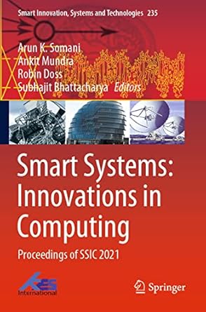 smart systems innovations in computing proceedings of ssic 2021 1st edition arun k somani ,ankit mundra