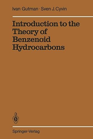 introduction to the theory of benzenoid hydrocarbons 1st edition ivan gutman ,sven j cyvin 3642871453,