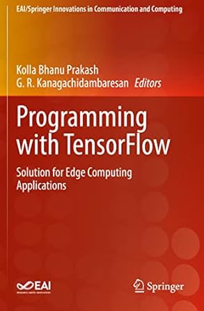 programming with tensorflow solution for edge computing applications 1st edition kolla bhanu prakash ,g r