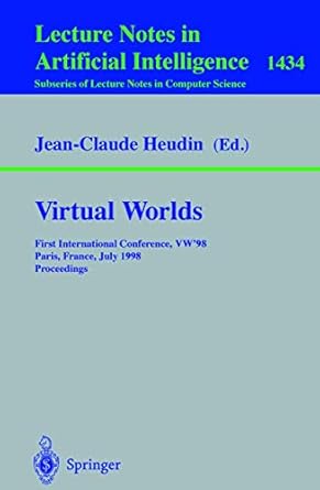 virtual worlds first international conference vw 98 paris france july 1 3 1998 proceedings 1998th edition