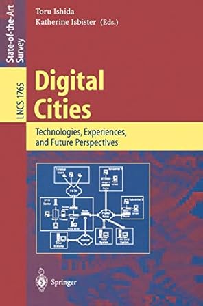 digital cities technologies experiences and future perspectives 2000th edition toru ishida ,katherine