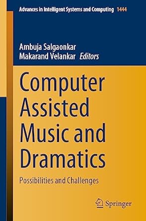 computer assisted music and dramatics possibilities and challenges 1st edition ambuja salgaonkar ,makarand