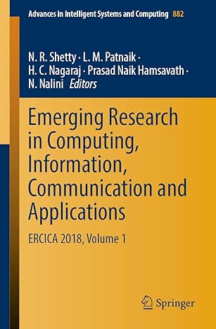 emerging research in computing information communication and applications ercica 2018 volume 1 1st edition n