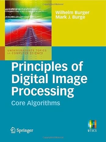 principles of digital image processing core algorithms 2009th edition wilhelm burger ,mark burge b00bdjoxq4