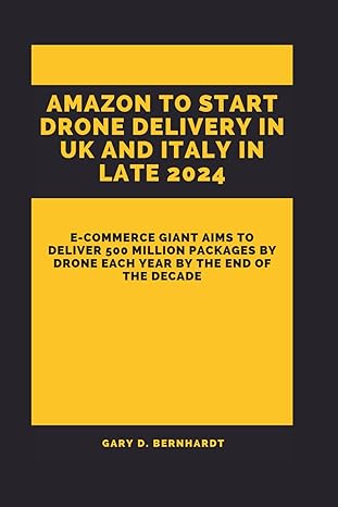 amazon to start drone delivery in uk and italy in late 2024 e commerce giant aims to deliver 500 million