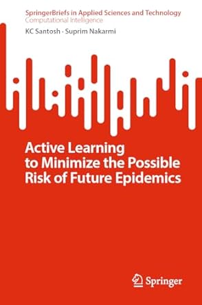 active learning to minimize the possible risk of future epidemics 1st edition kc santosh ,suprim nakarmi