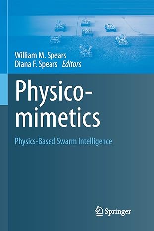 physicomimetics physics based swarm intelligence 2012th edition william m spears ,diana f spears 3642448631,