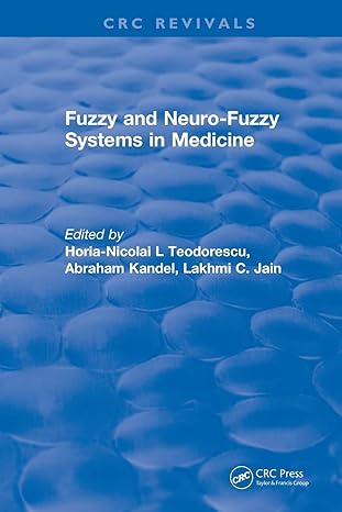 fuzzy and neuro fuzzy systems in medicine 1st edition horia nicolai l teodorescu ,abraham kandel ,lakhmi c