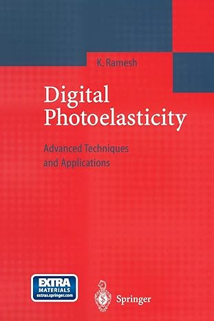 digital photoelasticity advanced techniques and applications 1st edition k ramesh 3642640990, 978-3642640995