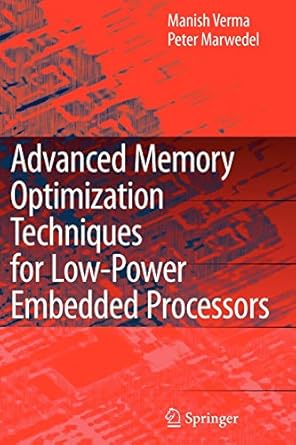 advanced memory optimization techniques for low power embedded processors 1st edition manish verma ,peter