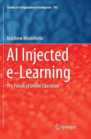 ai injected e learning the future of online education 1st edition matthew montebello 3319885138,