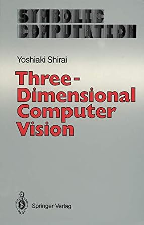 three dimensional computer vision 1st edition yoshiaki shirai 3642824315, 978-3642824319