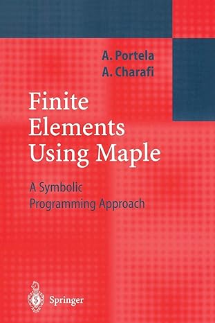 finite elements using maple a symbolic programming approach 1st edition artur portela ,a charafi 3642627552,