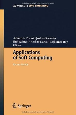 applications of soft computing recent trends 2006th edition ashutosh tiwari ,joshua knowles ,erel avineri