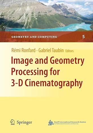 image and geometry processing for 3 d cinematography 1st edition remi ronfard ,gabriel taubin 366250586x,