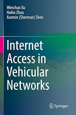 internet access in vehicular networks 1st edition wenchao xu ,haibo zhou ,xuemin shen 3030889939,