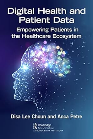 digital health and patient data 1st edition disa choun ,anca petre 1032105542, 978-1032105543