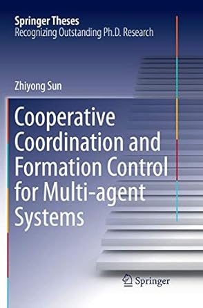 cooperative coordination and formation control for multi agent systems 1st edition zhiyong sun 3030089495,