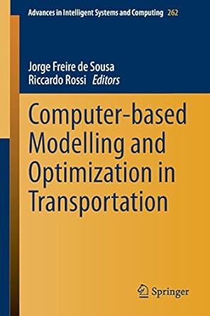 computer based modelling and optimization in transportation 1st edition jorge freire sousa 3319046292,