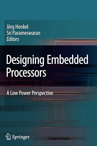 designing embedded processors a low power perspective 1st edition jorg henkel ,sri parameswaran 9048174635,