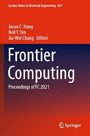 frontier computing proceedings of fc 2021 1st edition jason c hung ,neil y yen ,jia wei chang 9811922845,