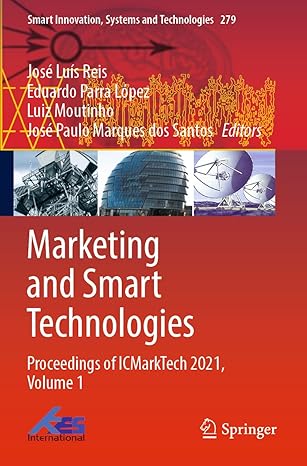 marketing and smart technologies proceedings of icmarktech 2021 volume 1 1st edition jose luis reis ,eduardo