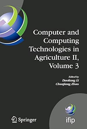 computer and computing technologies in agriculture ii volume 3 the second ifip international conference on