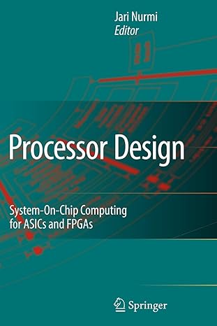 processor design system on chip computing for asics and fpgas 1st edition jari nurmi 904817385x,