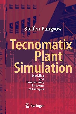 tecnomatix plant simulation modeling and programming by means of examples 1st edition steffen bangsow