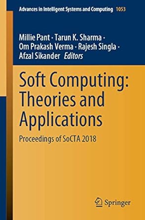 soft computing theories and applications proceedings of socta 2018 1st edition millie pant ,tarun k sharma