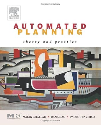 automated planning theory and practice 1st edition malik ghallab ,dana nau ,paolo traverso 1493303708,