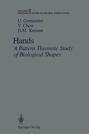 hands a pattern theoretic study of biological shapes 1st edition ulf grenander ,y chow ,daniel m keenan