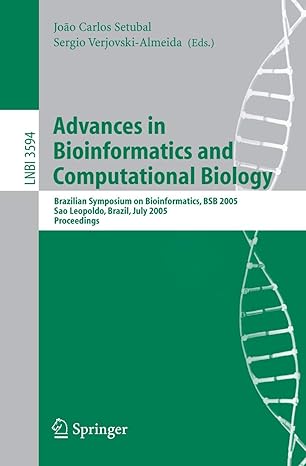 advances in bioinformatics and computational biology brazilian symposium on bioinformatics bsb 2005 sao