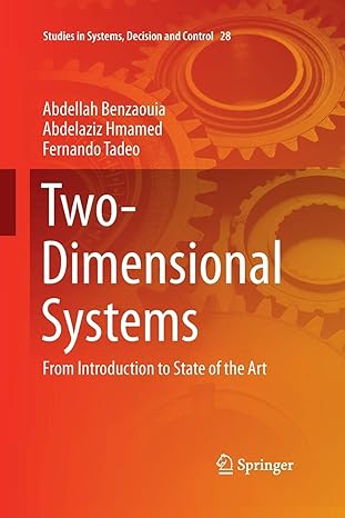 two dimensional systems from introduction to state of the art 1st edition abdellah benzaouia ,abdelaziz