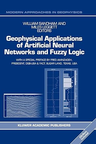 geophysical applications of artificial neural networks and fuzzy logic 2003rd edition w sandham ,m leggett