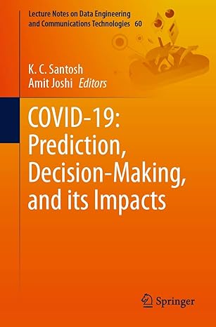 covid 19 prediction decision making and its impacts 1st edition k c santosh ,amit joshi 9811596816,