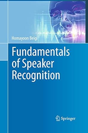 fundamentals of speaker recognition 1st edition homayoon beigi 1489979220, 978-1489979223