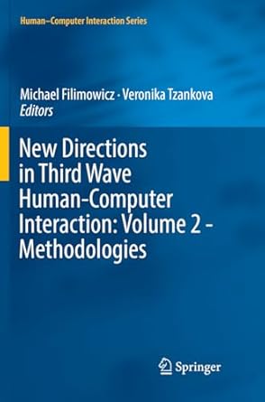 new directions in third wave human computer interaction volume 2 methodologies 1st edition michael filimowicz