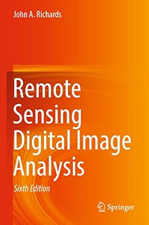 remote sensing digital image analysis 6th edition john a richards 3030823296, 978-3030823290