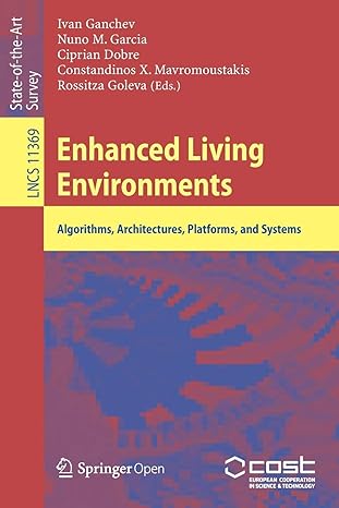 enhanced living environments algorithms architectures platforms and systems 1st edition ivan ganchev ,nuno m